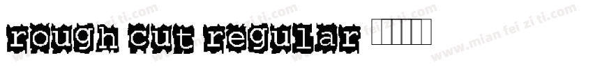 Rough Cut Regular字体转换